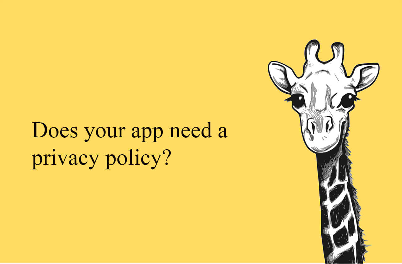A giraffe asking 'Does your app need a privacy policy'?